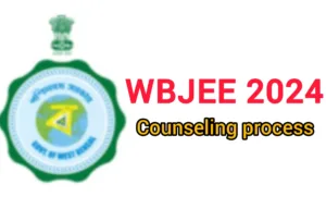 WBJEE Counselling 2024 Notification: Eligibility, counseling process.
